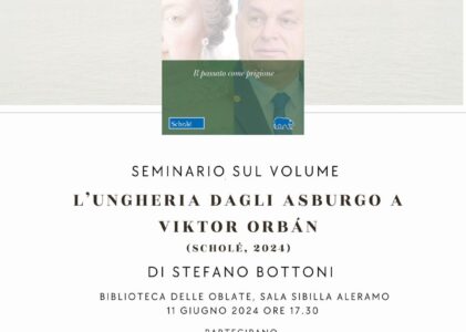 Firenze: Seminario sul volume “Ungheria dagli Asburgo a Viktor Orbán” di Stefano Bottoni